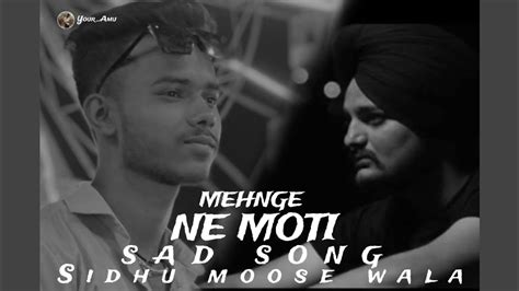 Mehnge Ne Moti Sidhu Letest Song Sad Song Cover Vedio Your