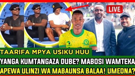 Live YAMETIMIAA ZIMEVUJA MABOSI WAZITO YANGA WAMTEKA PRINCE DUBE