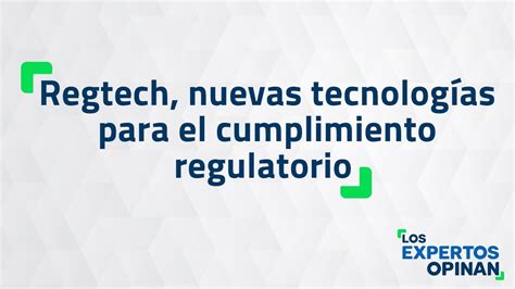 Regtech Nuevas Tecnolog As Para El Cumplimiento Regulatorio Youtube