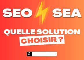 SEO Ou SEA Quelle Solution Choisir