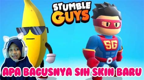 Sebagus Apa Sih Skin Baru Pisang Idaman Stumble Guys Indonesia