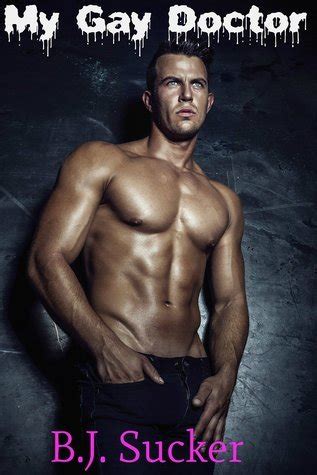 My Gay Doctor By B J Sucker Goodreads