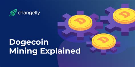 Dogecoin (DOGE) Cryptocurrency Mining Explained – Changelly