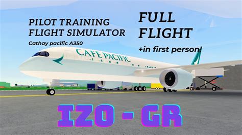 Roblox PTFS Cathay Pacific A350 941 FULL FLIGHT First Person