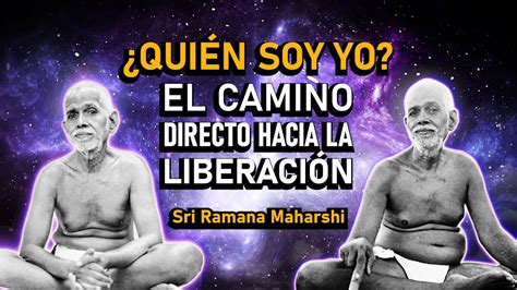 Qui N Soy Yo El Camino Directo Hacia La Liberaci N Sri Ramana