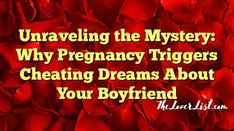 Unraveling The Mystery Why Pregnancy Triggers Cheating Dreams About