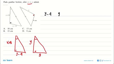 Pada Gambar Berikut Nilai X Y Adalah X 8 Y 4 Y 9 Cma 18 Cm C 13 Cm B 15 Cm D 9 Cm