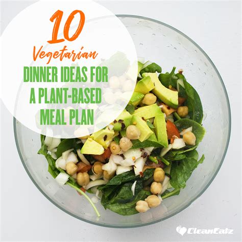 10 Vegetarian Dinner Ideas Start A Plant Based Meal Plan Now