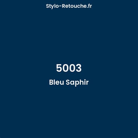 Ral Bleu Saphir Opaque En Stylo Retouche Stylo Retouche Fr