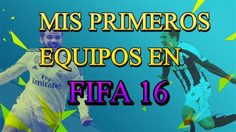 Fifa Mis Primeros Equipos Ultimate Team Youtube