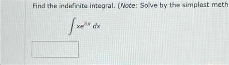 Solved Find The Indefinite Integral Note Solve By The Chegg