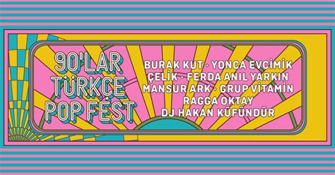 90 lar Türkçe Pop Fest Burak Kut Yonca Evcimik Çelik Ferda Anıl