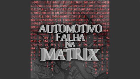 Automotivo Falha Na Matrix Youtube