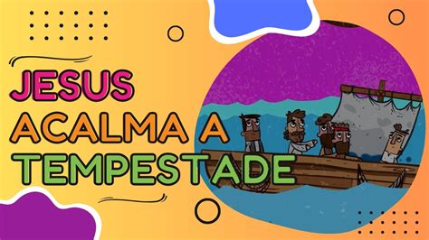 Historinha Bíblica infantil Jesus acalma a tempestade Histórias da