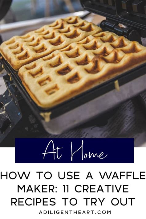 How to Use a Waffle Maker: 11 Creative Recipes to Try Out