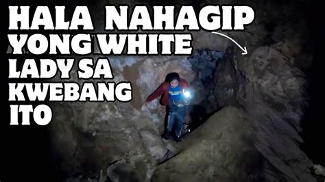 ANG KWEBA NG RUMAGAYRAY SAN INRIQUE NA MAY WHITE LADY ANG KWEBA SA