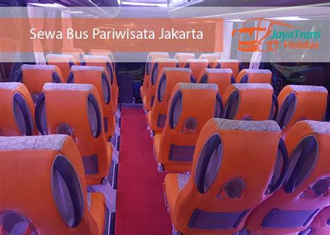 Sewa Bus Pariwisata Jakarta Fasilitas Terbaik No Jaya Trans Holiday