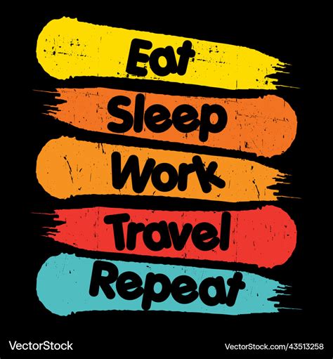 Eat Sleep Work Travel Repeat Tshirt Design Grunge Vector Image