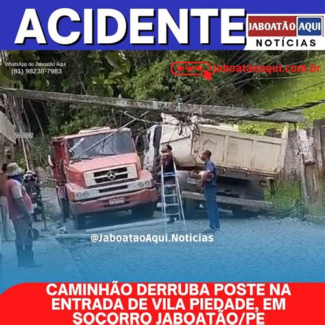 Caminh O Derruba Poste Na Entrada De Vila Piedade Em Socorro Jaboat O