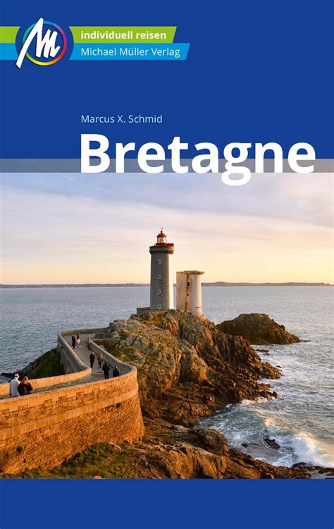 Bretagne Reiseführer Michael Müller Verlag von Marcus X Schmid eBook