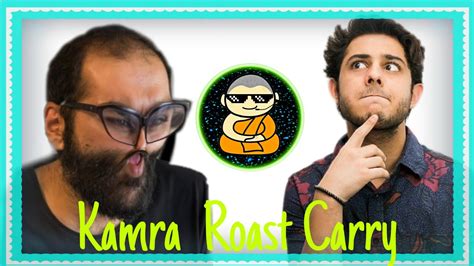 KAMRA VS CARRYMINATI || KUNAL KAMRA ROAST || - YouTube