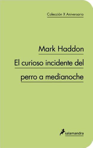 Libro Curioso Incidente Del Perro A Medianoche X Aniversario Mark