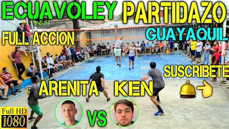 ECUAVOLEY PARTIDAZO ARENITA VS KEN GALÁPAGOS PARTIDAZO FULL