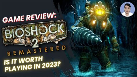 Bioshock 2 Remastered Game Review Is It Worth Playing In 2023 YouTube