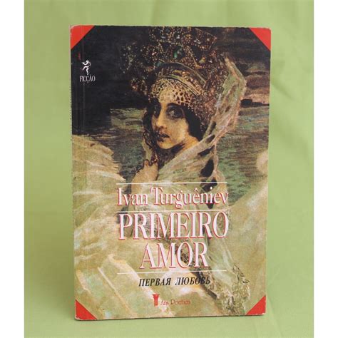Livro O Primeiro Amor - Primeiro Amor - Ivan Turguêniev - Bilíngue Russo Português. | Shopee Brasil