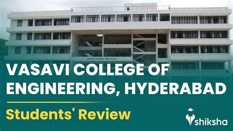 Vasavi College Of Engineering VCE Review What Do Students Say