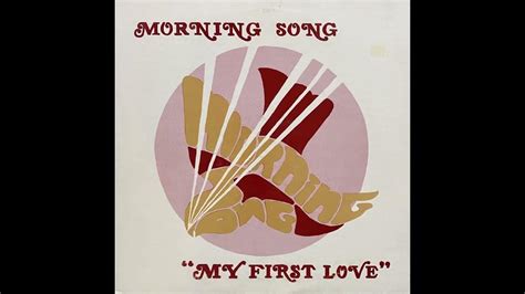 Morning Song My First Love Youtube