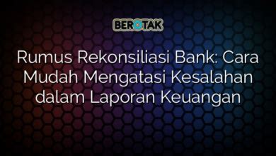 Rumus Rekonsiliasi Bank Cara Mudah Mengatasi Kesalahan Dalam Laporan