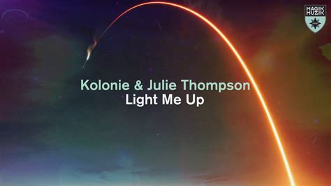 Kolonie Julie Thompson Light Me Up YouTube