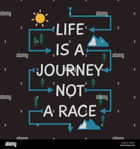 Life Is A Journey Not Race Inspirational Motivational Quote Vector