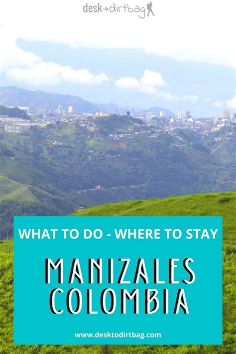 The Best Things to Do in Manizales Colombia - What To Do and Where to Stay