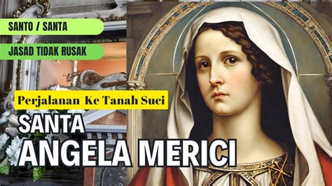 Santa Angela Merici Pendiri Ordo Santa Ursula Katolik Ajaib Santa