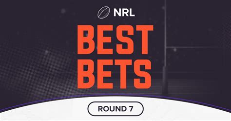 Nrl Best Bets And Multi For Round 7 2023