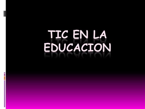 Tic En La Educacion Ppt