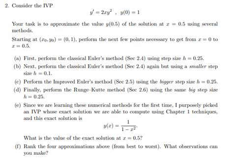 Solved 2 Consider The Ivp Y′ 2xy2 Y 0 1 Your Task Is To