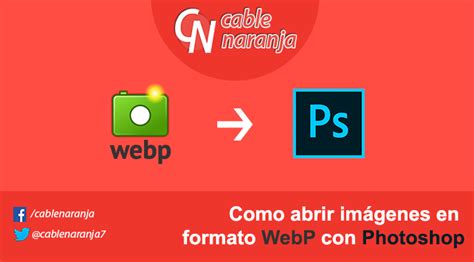 C Mo Abrir Im Genes Webp En Photoshop Cable Naranja