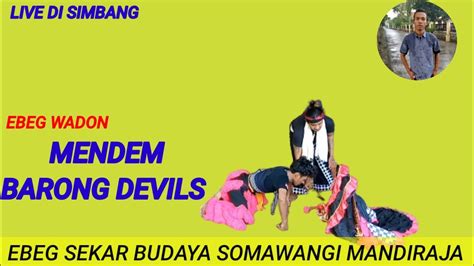 BARONG DEVILS EBEG WADON PART2 LABAS MENDEM SEKAR BUDAYA EBEG