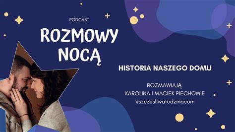 Historia Naszego Domu Podcast Rozmowy Noc Odc Youtube