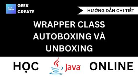 Wrapper class trong Java Autoboxing và unboxing trong Học JAVA Cho