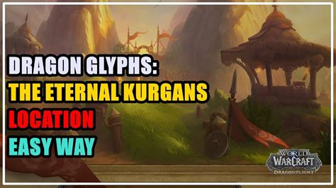 Dragon Glyphs The Eternal Kurgans Location WoW YouTube