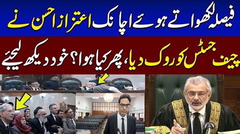 Aitzaz Ahsan Interrupt Cj Qazi Faez Isa During Writing Judgement