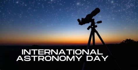 International Astronomy Day [May 2024] Date, Activities & Quotes