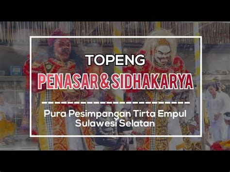 TOPENG PENASAR DAN TOPENG SIDHAKARYA Tari Topeng Ring Upacara Karya