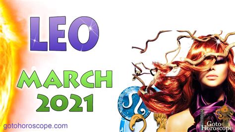 LEO March 2021 Horoscope GoToHoroscope YouTube