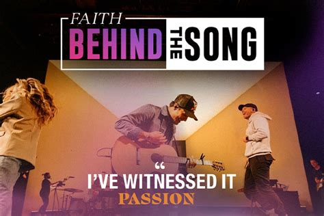 Faith Behind the Song: 'I've Witnessed It' Passion | Air1 Worship Music