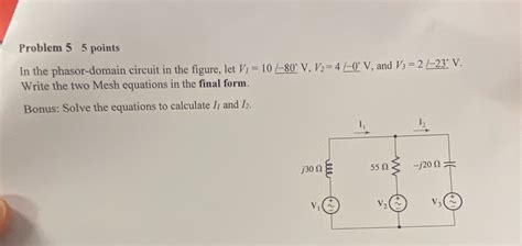 Solved Problem 55 PointsIn The Phasor Domain Circuit In The Chegg